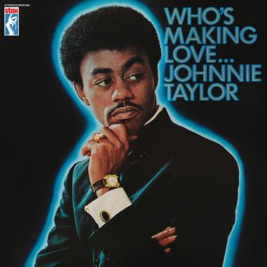 Johnnie Taylor -  Who's Making Love